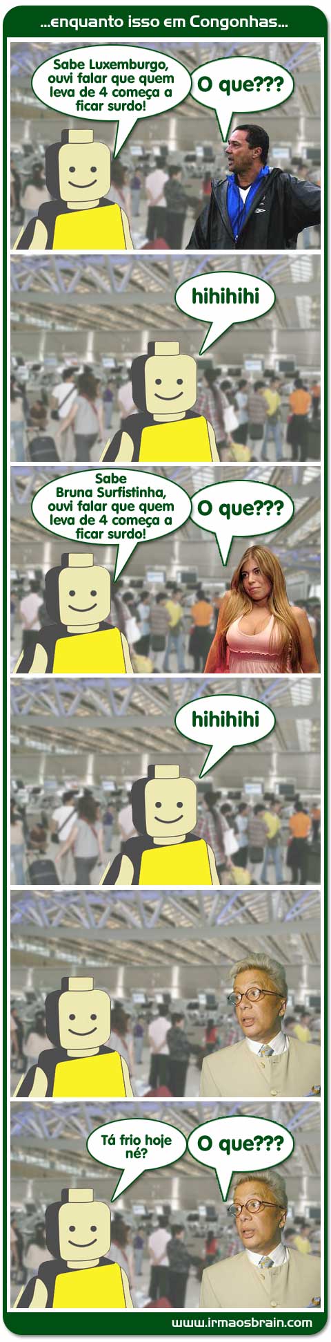 Id Brain, Wanderley Luxemburgo, Bruna Surfistinha, Clodovil, Aeroporto Congonhas
