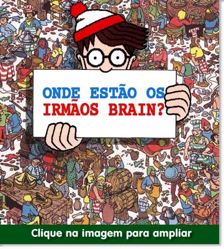 Onde estao os Irmaos Brain