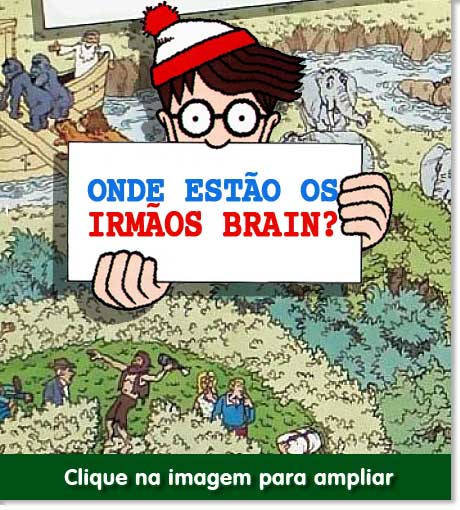 Onde estao os Irmaos Brain