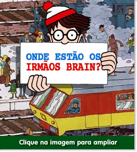 Onde estao os Irmaos Brain