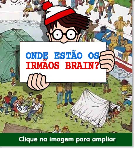 Onde estao os Irmaos Brain