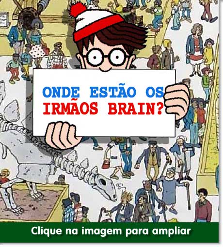 Onde estao os Irmaos Brain