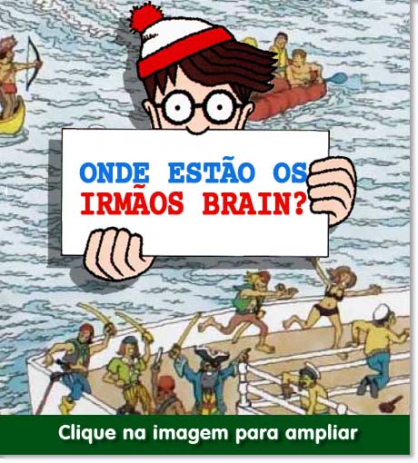 Onde estao os Irmaos Brain